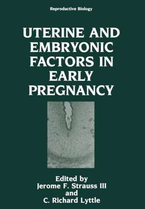 Uterine and Embryonic Factors in Early Pregnancy de Jerome F. Strauss III