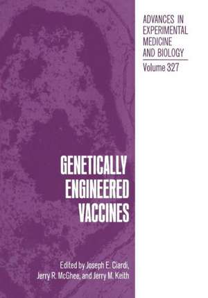 Genetically Engineered Vaccines de Joseph E. Ciardi