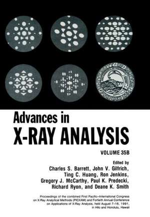 Advances in X-Ray Analysis: Volume 35B de C.S. Barrett