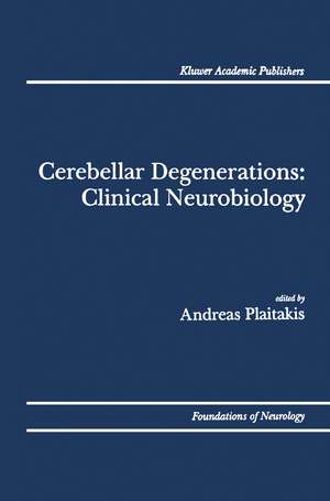 Cerebellar Degenerations: Clinical Neurobiology de Andreas Plaitakis