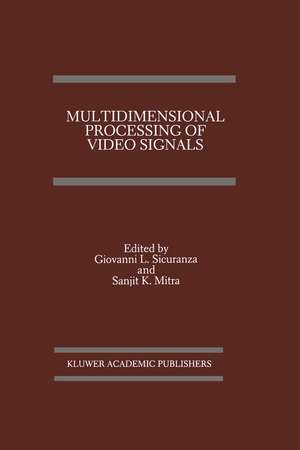 Multidimensional Processing of Video Signals de Giovanni L. Sicuranza