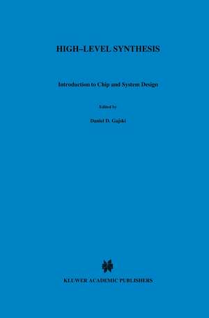 High — Level Synthesis: Introduction to Chip and System Design de Daniel D. Gajski