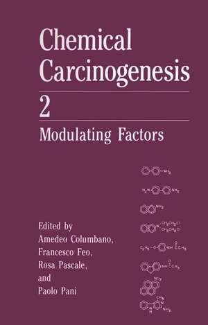 Chemical Carcinogenesis 2: Modulating Factors de A. Columbano