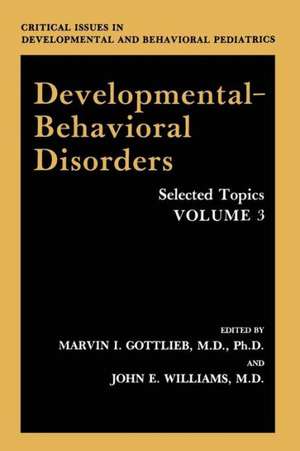 Developmental-Behavioral Disorders: Selected Topics de Marvin I. Gottlieb