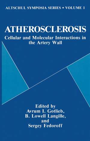 Atherosclerosis: Cellular and Molecular Interactions in the Artery Wall de Sergey Fedoroff