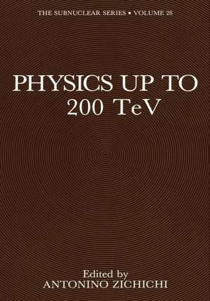 Physics Up to 200 TeV de Antonino Zichichi