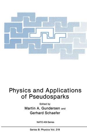 Physics and Applications of Pseudosparks de Martin A. Gundersen