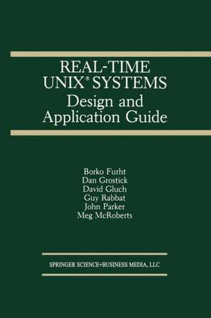 Real-Time UNIX® Systems: Design and Application Guide de Borko Furht