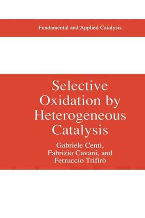 Selective Oxidation by Heterogeneous Catalysis de Gabriele Centi