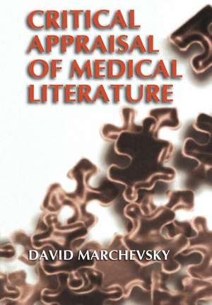 Critical Appraisal of Medical Literature de David Marchevsky