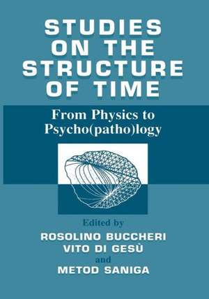 Studies on the structure of time: From Physics to Psycho(patho)logy de R. Buccheri