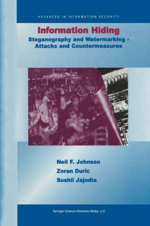 Information Hiding: Steganography and Watermarking-Attacks and Countermeasures: Steganography and Watermarking - Attacks and Countermeasures de Neil F. Johnson