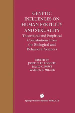 Genetic Influences on Human Fertility and Sexuality: Theoretical and Empirical Contributions from the Biological and Behavioral Sciences de Joseph Lee Rodgers