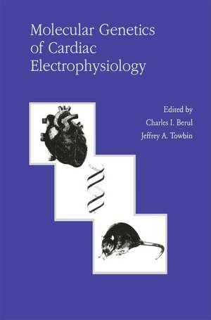 Molecular Genetics of Cardiac Electrophysiology de C. Berul