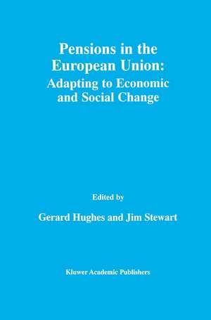 Pensions in the European Union: Adapting to Economic and Social Change: Adapting to Economic and Social Change de Gerard Hughes