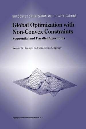 Global Optimization with Non-Convex Constraints: Sequential and Parallel Algorithms de Roman G. Strongin