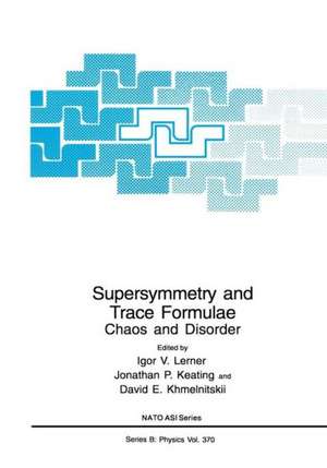 Supersymmetry and Trace Formulae: Chaos and Disorder de Igor V. Lerner