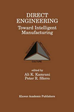 Direct Engineering: Toward Intelligent Manufacturing: Toward Intelligent Manufacturing de Ali K. Kamrani