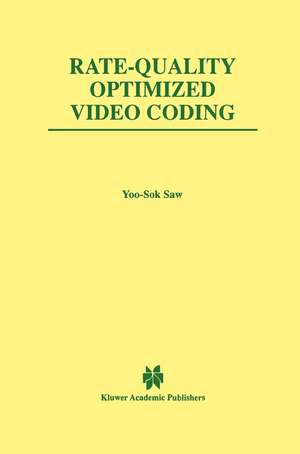 Rate-Quality Optimized Video Coding de Yoo-Sok Saw