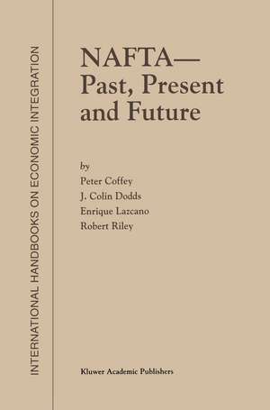 NAFTA — Past, Present and Future de P. Coffey