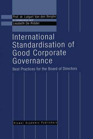 International Standardisation of Good Corporate Governance: Best Practices for the Board of Directors de Liesbeth De Ridder