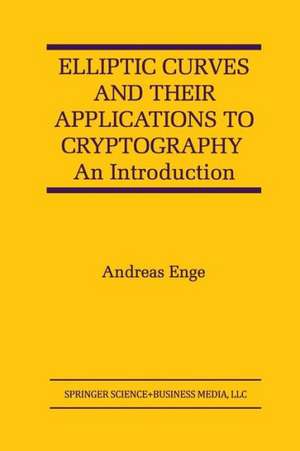 Elliptic Curves and Their Applications to Cryptography: An Introduction de Andreas Enge