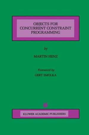 Objects for Concurrent Constraint Programming de Martin Henz