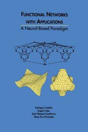 Functional Networks with Applications: A Neural-Based Paradigm de Enrique Castillo