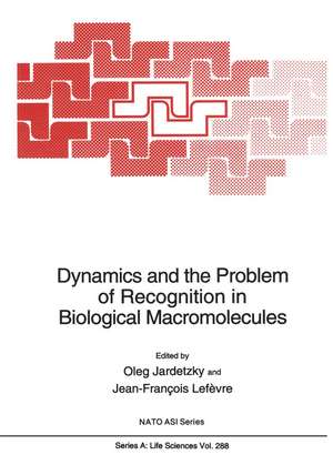 Dynamics and the Problem of Recognition in Biological Macromolecules de Oleg Jardetzky