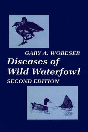 Diseases of Wild Waterfowl de Gary A. Wobeser