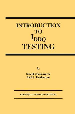 Introduction to IDDQ Testing de S. Chakravarty