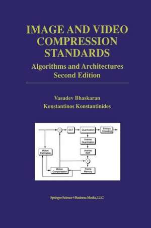 Image and Video Compression Standards: Algorithms and Architectures de Vasudev Bhaskaran