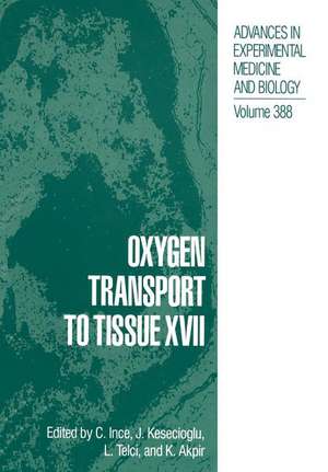 Oxygen Transport to Tissue XVII de Can Ince