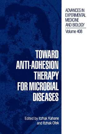 Toward Anti-Adhesion Therapy for Microbial Diseases de Itzahak Kahane