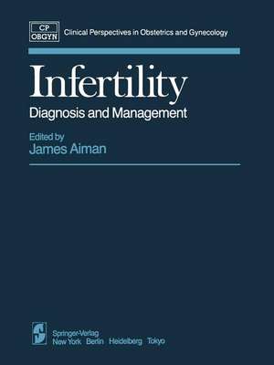 Infertility: Diagnosis and Management de J. Aiman