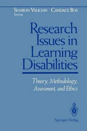 Research Issues in Learning Disabilities: Theory, Methodology, Assessment, and Ethics de Sharon Vaughn