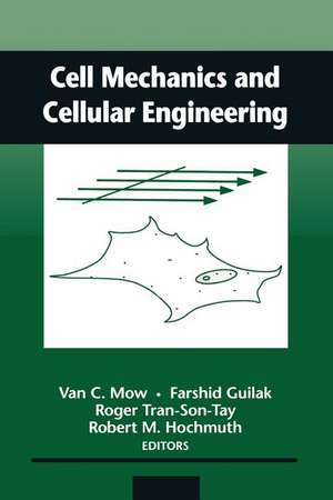 Cell Mechanics and Cellular Engineering de Van C. Mow