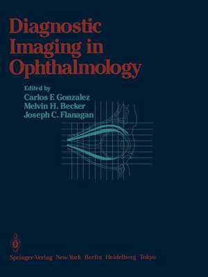 Diagnostic Imaging in Ophthalmology de Carlos F. Gonzales