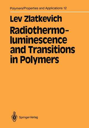 Radiothermoluminescence and Transitions in Polymers de Lev Zlatkevich