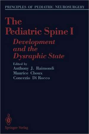 The Pediatric Spine I: Development and the Dysraphic State de Anthony J. Raimondi