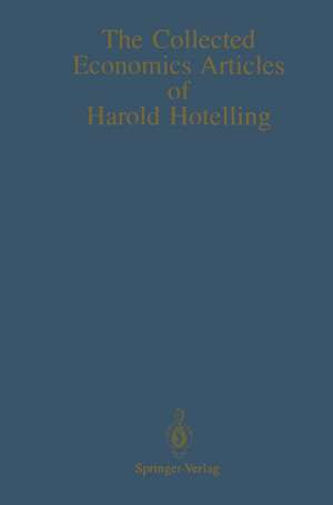 The Collected Economics Articles of Harold Hotelling de Harold Hotelling