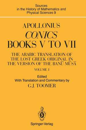 Apollonius: Conics Books V to VII: The Arabic Translation of the Lost Greek Original in the Version of the Banū Mūsā de Gerald J. Toomer