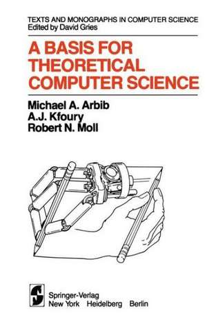 A Basis for Theoretical Computer Science de M.A. Arbib