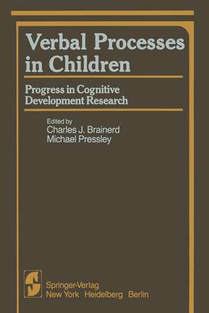 Verbal Processes in Children: Progress in Cognitive Development Research de Charles J. Brainerd