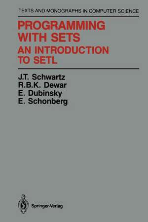 Programming with Sets: An Introduction to SETL de J.T. Schwartz