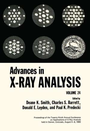 Advances in X-Ray Analysis: Volume 24 de D. K. Smith