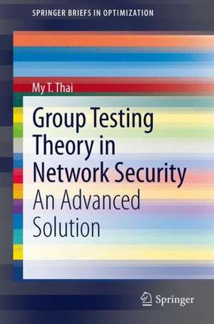 Group Testing Theory in Network Security: An Advanced Solution de My T. Thai