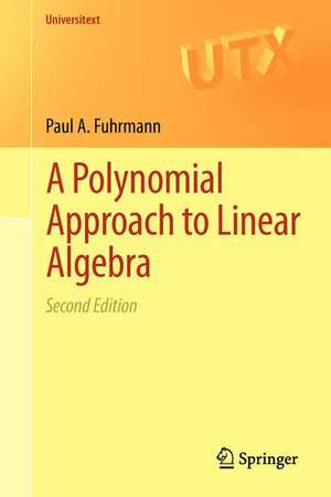 A Polynomial Approach to Linear Algebra de Paul A. Fuhrmann