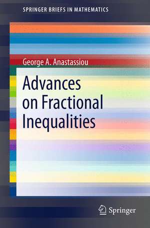 Advances on Fractional Inequalities de George A. Anastassiou