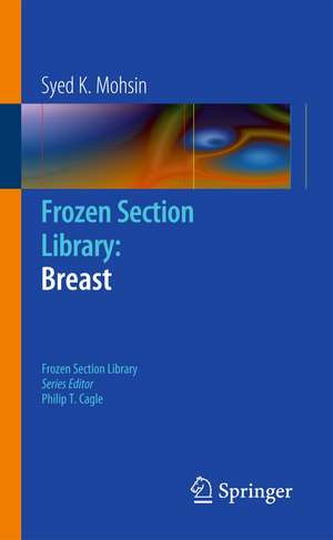 Frozen Section Library: Breast de Syed K. Mohsin